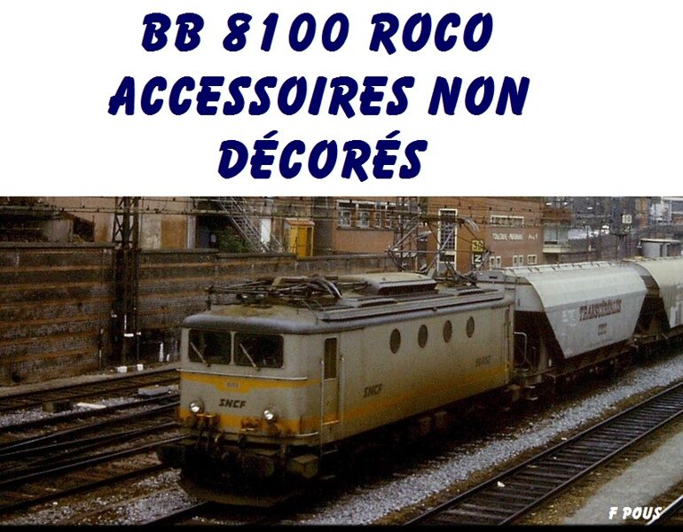Accessoires non décorés pour BB 8100 ROCO